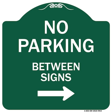 Signmission No Parking Between Signs 2 Heavy-Gauge Aluminum Architectural Sign, 18" x 18", GW-1818-9964 A-DES-GW-1818-9964